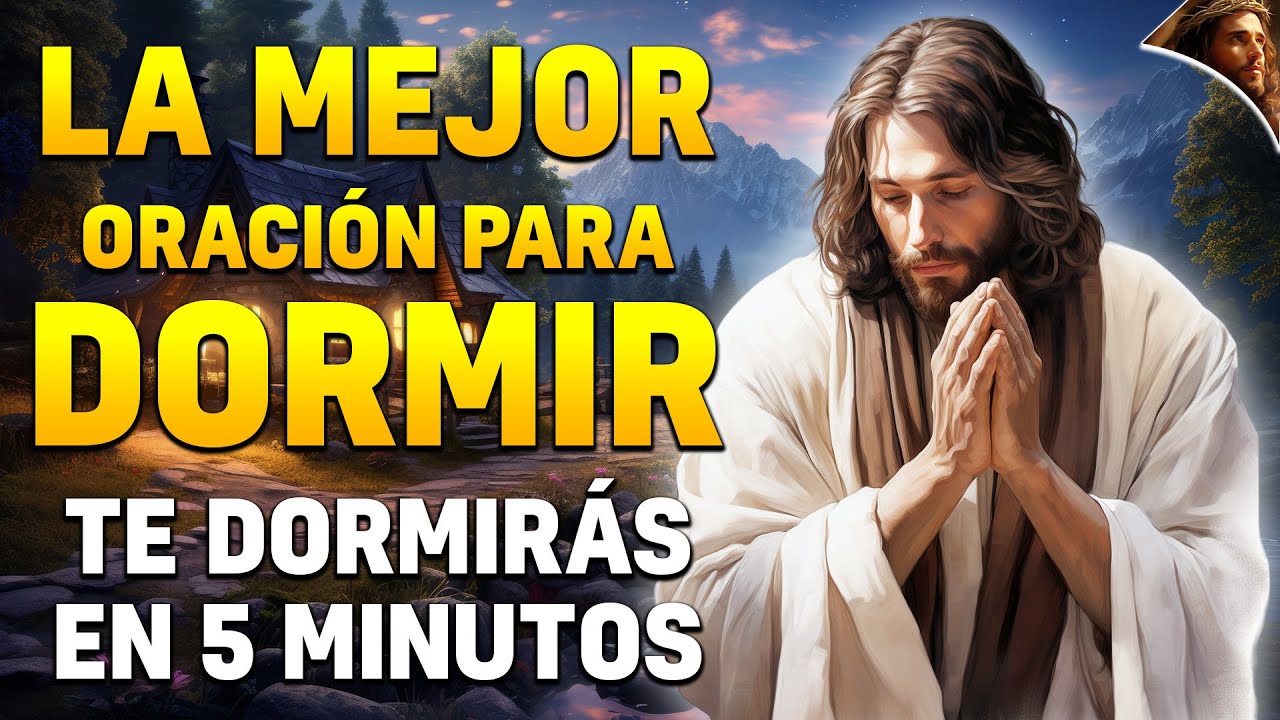 La MEJOR oración para DORMIR "con esta ORACIÓN te dormirás en 5 MINUTOS" 😴
