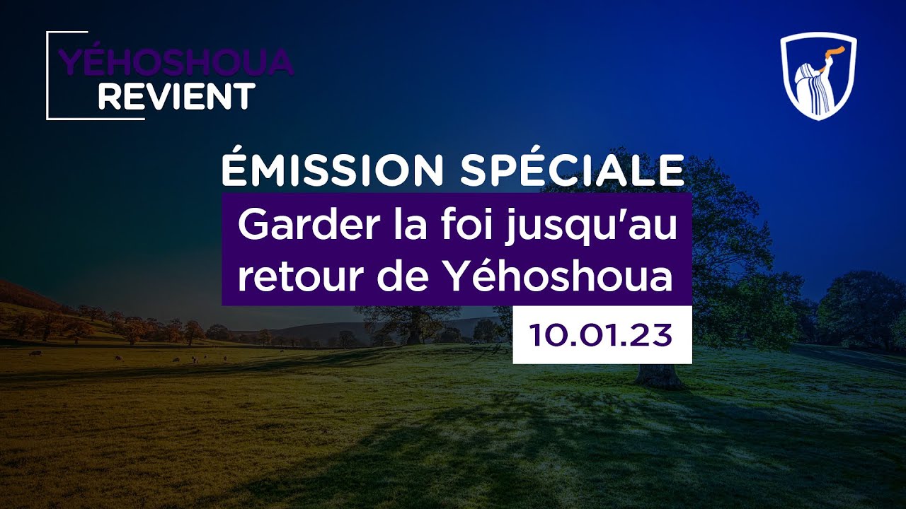 Thumbnail of video: Garder la foi jusqu'au retour de Yéhoshoua