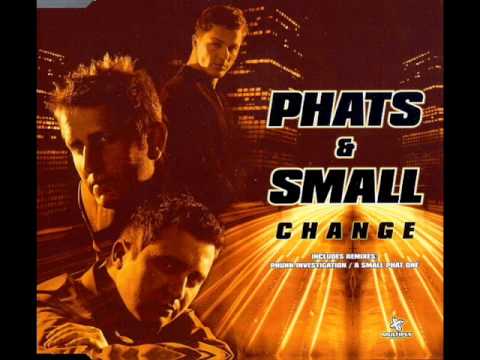 PHATS  &  SMALL  -  Change  (Extended Vocal Mix)