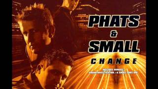PHATS  &amp;  SMALL  -  Change  (Extended Vocal Mix)