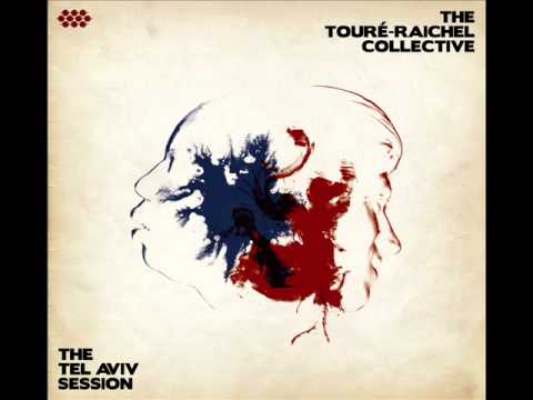 The Touré- Raichel Collective - ALKATAOU - טורה- רייכל קולקטיב