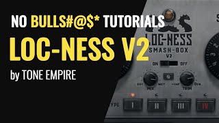 Video thumbnail for No Bulls#*t plugin tutorial - Locness  V2 by Tone Empire by XNB