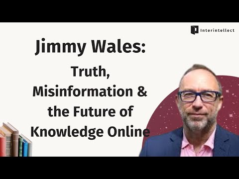 Jimmy Wales: Truth, Misinformation & the Future of Knowledge Online