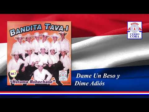 Dame Un Beso y Dime Adiós - Bandita Tava'i