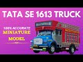 CENTY TOYS TATA 1613 TRUCK Scale Model