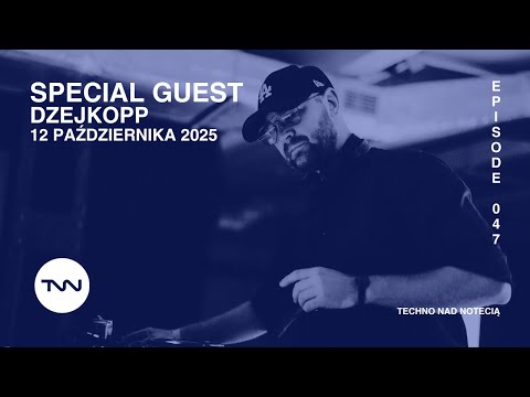 Dzejkopp - Techno nad Notecią Episode 047 Guest Mix