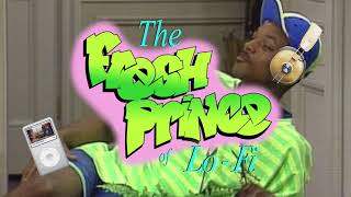 the fresh prince of lofi