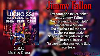 Lucho SSJ || Jimmy Fallon (REMIX) (LETRA) - FT C.R.O, Khea, Duki