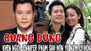 🔥Hơn 10 năm sau ly hôn, ca sĩ Quang Dũng khen ngợi vợ cũ Jennifer Phạm hơn mình vì điều này