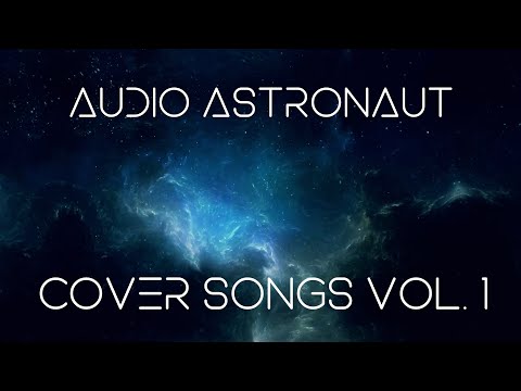 Audio Astronaut - Cover Songs, volume 1