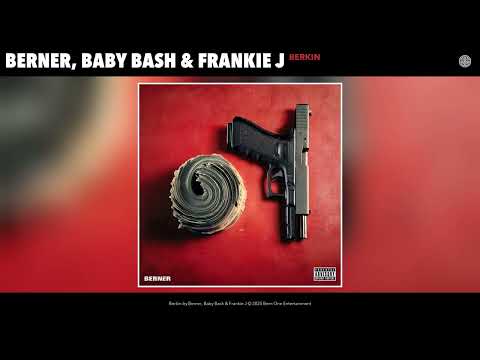 Berner, Baby Bash & Frankie J - Berkin (Official Audio)