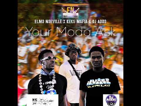 YOUR MODA ASK - BOUYON 2023- ELMO NORVILLE X KEKS MAFIA X DJ ADDO🇩🇲🇱🇨