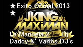 La Manuela Part 2 - Dj Daddy [J-King &amp; El Maximan] ★Exito Official 2013★