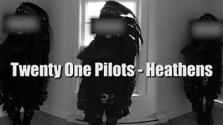 Twenty One Pilots - Heathens (VR Acapella cover)