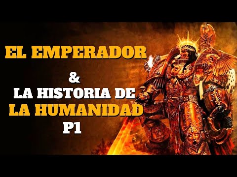 El Origen del Emperador y el Surgir de la Humanidad