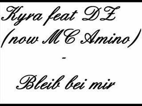 Kyra ft DZ now MC Amino  Bleib bei mir