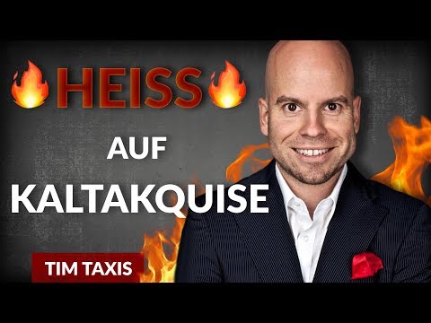 Heiß auf Kaltakquise – mehr Spaß, mehr Zeit, mehr Umsatz - Tim Taxis | Tobias Beck