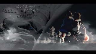 Will &amp; Louisa | don&#39;t forget about me