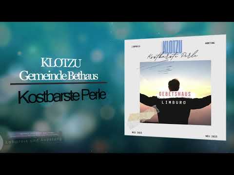 KLOTZU -  Kostbarste Perle.