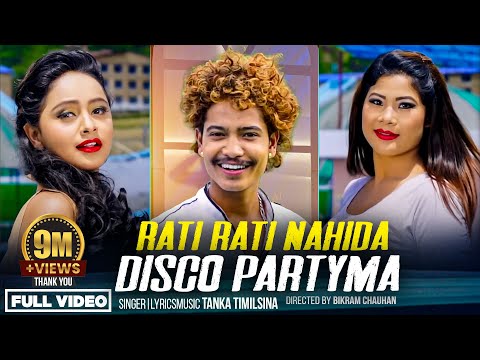 Rati Rati Nahida Disco Party maa | Tanka Timilsina | Ft. Reena Thapa,Karishma Dhakal & Babita Sth