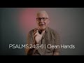 Psalms 24:3-6 | Clean Hands