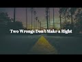 Two Wrongs Don't Make a Right (Lyrics) || English Song