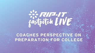Fastpitch LIVE | Coaches Perspective on Preparation for College