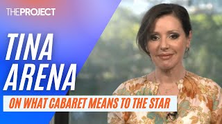 Tina Arena On What Cabaret Means To The Star