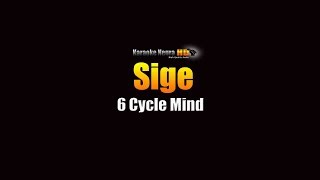 Sige -  6 CycleMind (KARAOKE)