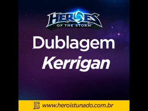 Dublagem Kerrigan - Heroes of the Storm - Herói Stunado