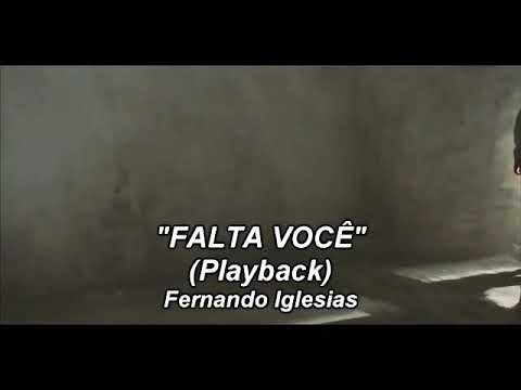 "falta você" playback Fernando Iglesias