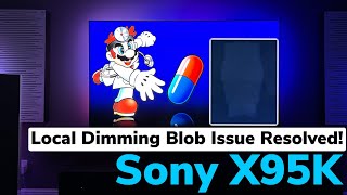 Sony X95K Blob Issue Resolved!