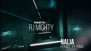 Ferooz ft Roma - NALIA visualization Video
