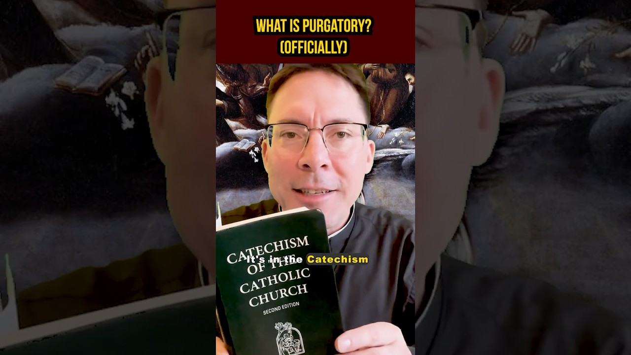 Purgatory: What DO Catholics Believe?