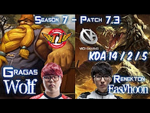 VG Easyhoon RENEKTON vs SKT T1 Wolf GRAGAS Top - Patch 7.3 KOREA Ranked