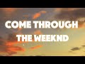 The Weeknd-Come Through [Lyrics]
