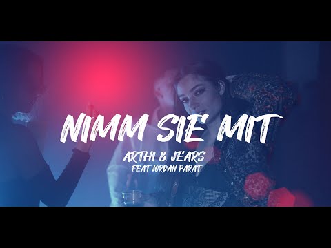 ARTHI & JEARS FEAT. JORDAN PARAT - ''NIMM SIE MIT'' - prod. by Neal & Alex