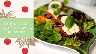 Catherine Fulvio's Tomato Mozzarella Bruschetta