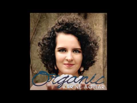 Karine Aguiar - Organic [2016] full album