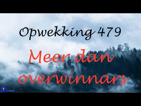 Opwekking 479  Meer dan overwinnaars