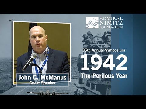 35th Annual Admiral Nimitz Symposium - 2022: John McManus Guest Speaker