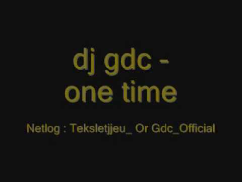 Dj gdc - One Time!
