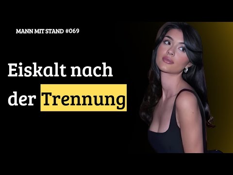 Warum deine Ex dich nach der Trennung so kalt behandelt – und warum es dir egal sein sollte. #69