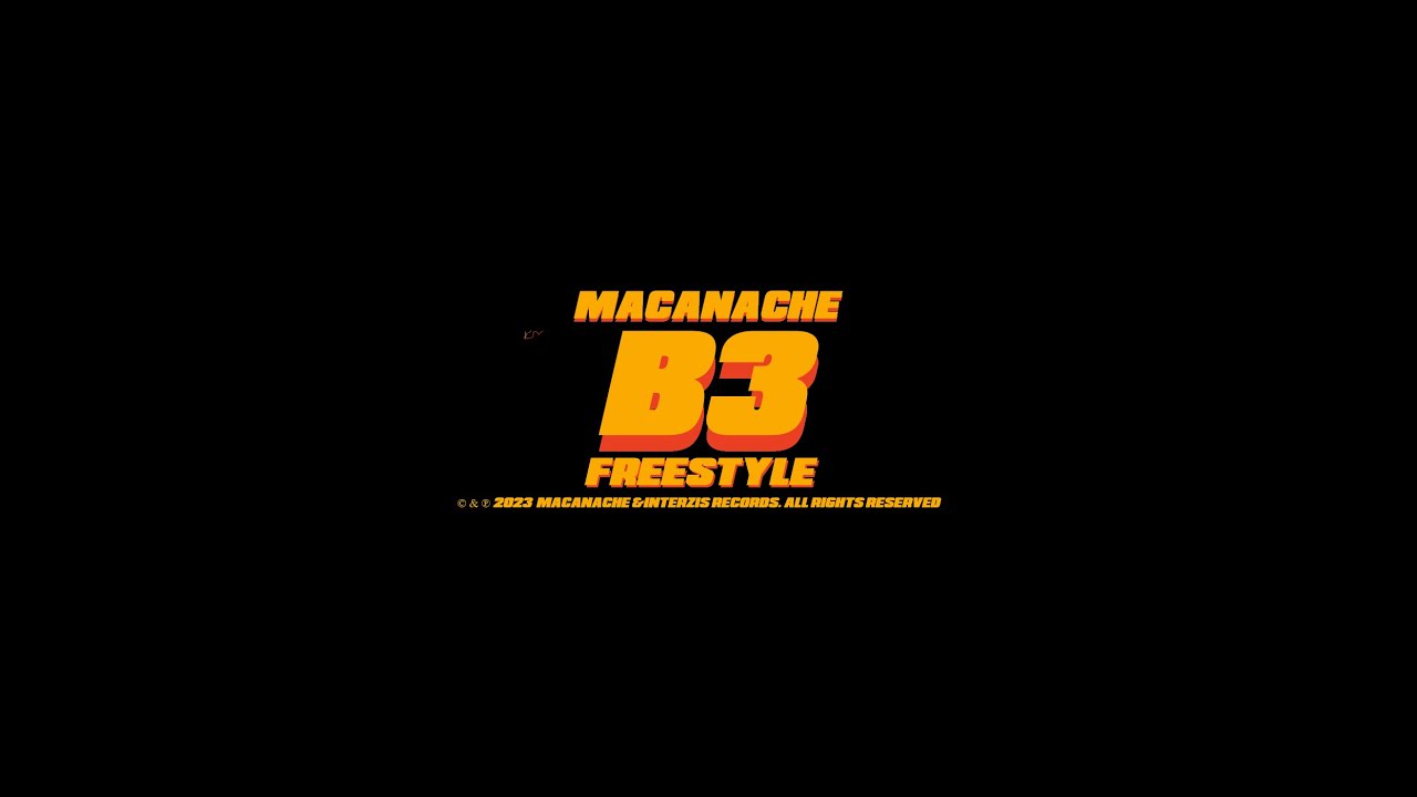 Macanache - B3 (Freestyle)