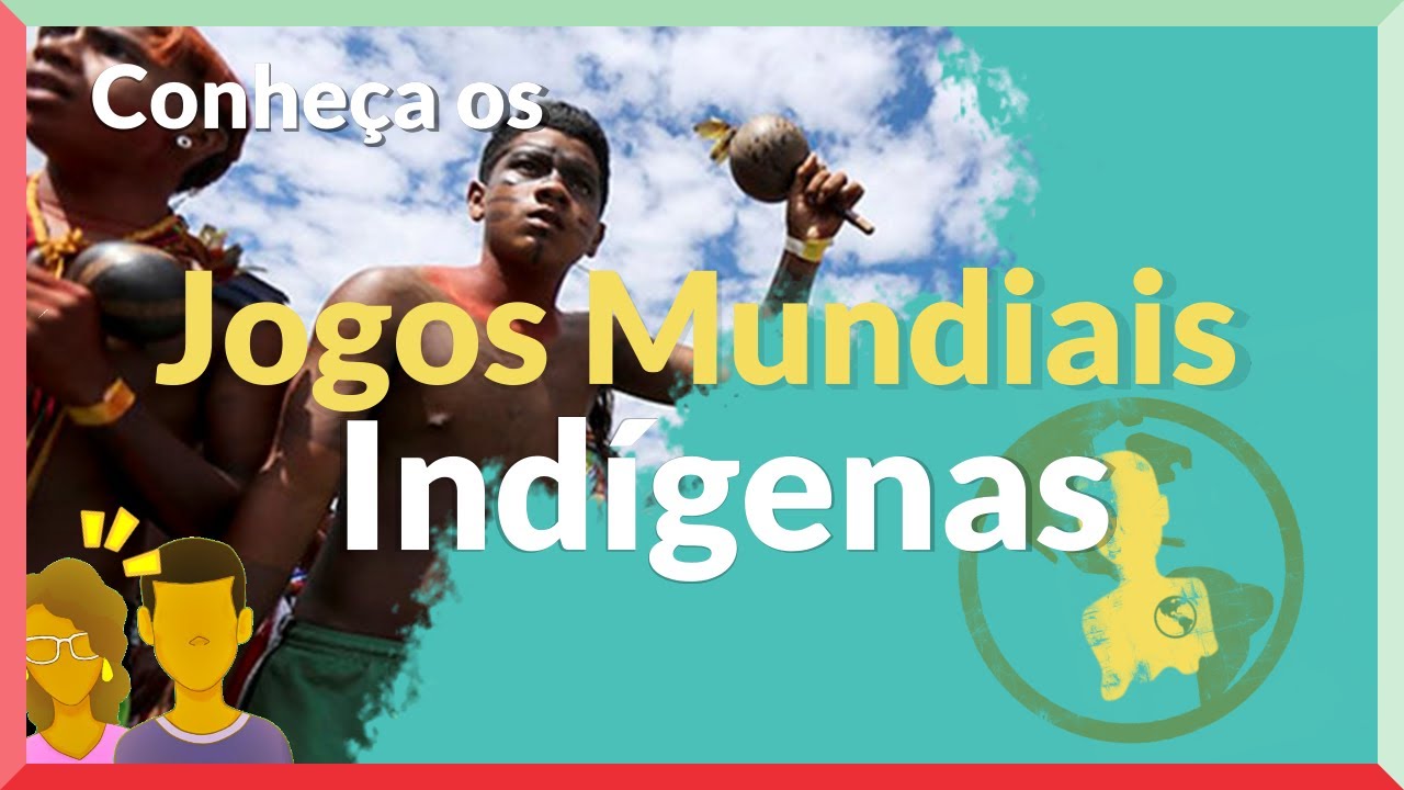 Os Jogos dos povos Indígenas: Como esporte incetiva a cultura - O Mundo em Nós Mesmos