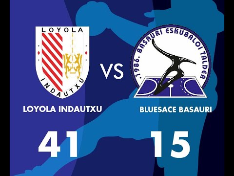 Loyola Indautxu 41 -15 Bluespace Basauri