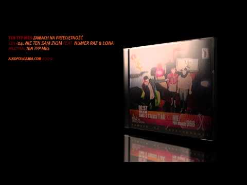 04. Ten Typ Mes - Nie ten sam ziom feat. Numer Raz, Łona - Zamach na przeciętność