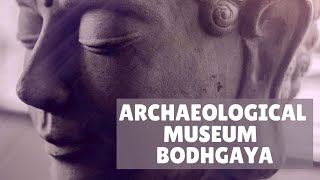 Archaeological Museum, Bodhgaya, Bihar