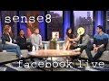 Facebook Live: Sense8 Cast Q&A - COMPLETE (04/26/17) #Sense8