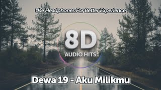Download lagu Dewa 19 - Aku Milikmu (8D Audio Effect) mp3 Download lagu Dewa 19 - Aku Milikmu (8D Audio Effect) mp3